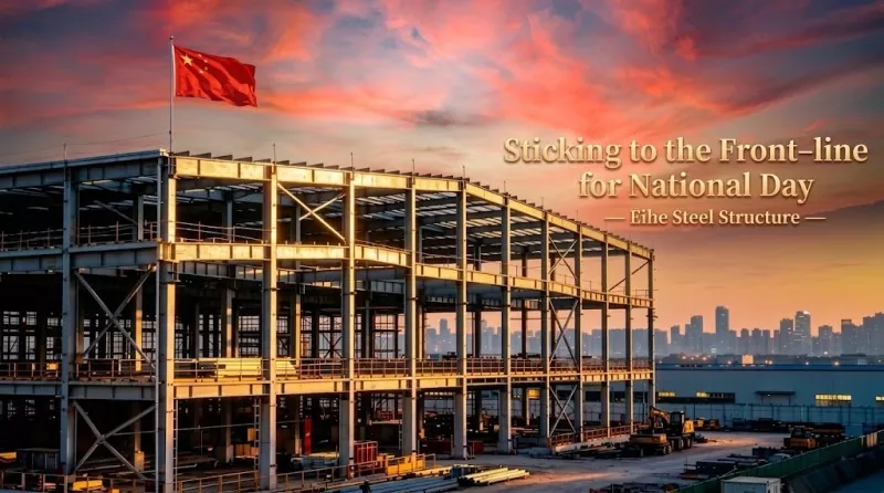 Saludos del Día Nacional desde Eihe Steel Structure